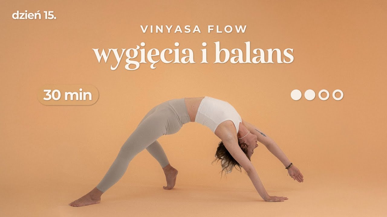 Vinyasa Joga Flow - Wygięcia i Balans | Pozycja Dzikości | ●●○○ | 30 min