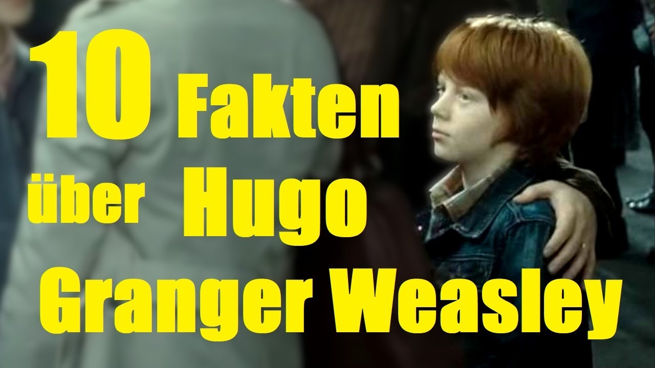 10 FAKTEN &uuml;ber HUGO GRANGER WEASLEY ✨