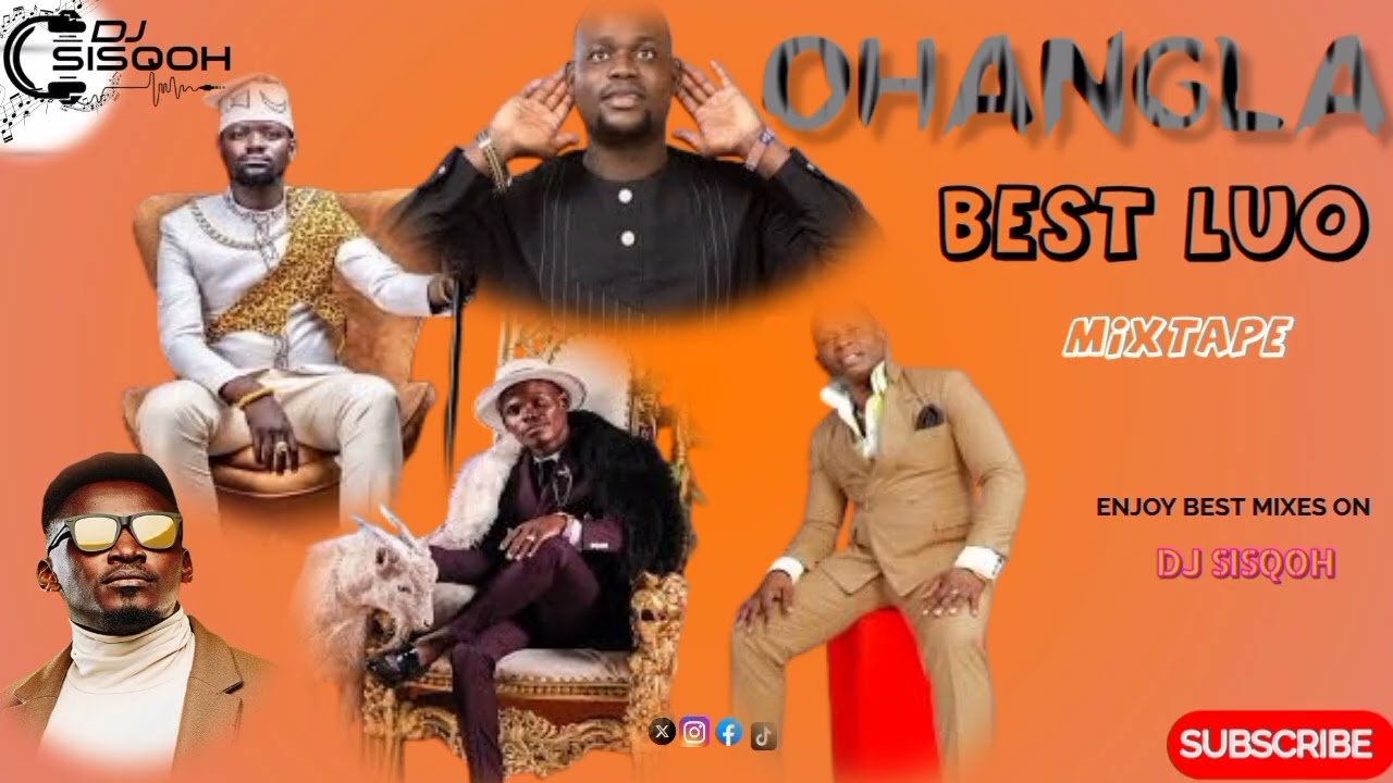 BEST LUO OHANGLA MIX vol.1🔥🔥 ft Dj Sisqoh, PRINCE INDAH, PAPA T, OCHICHO, ONYI PAPA,  AMILO, OKELLO 