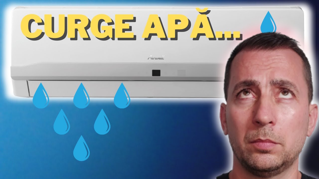 De ce CURGE APA Din Aerul Conditionat?