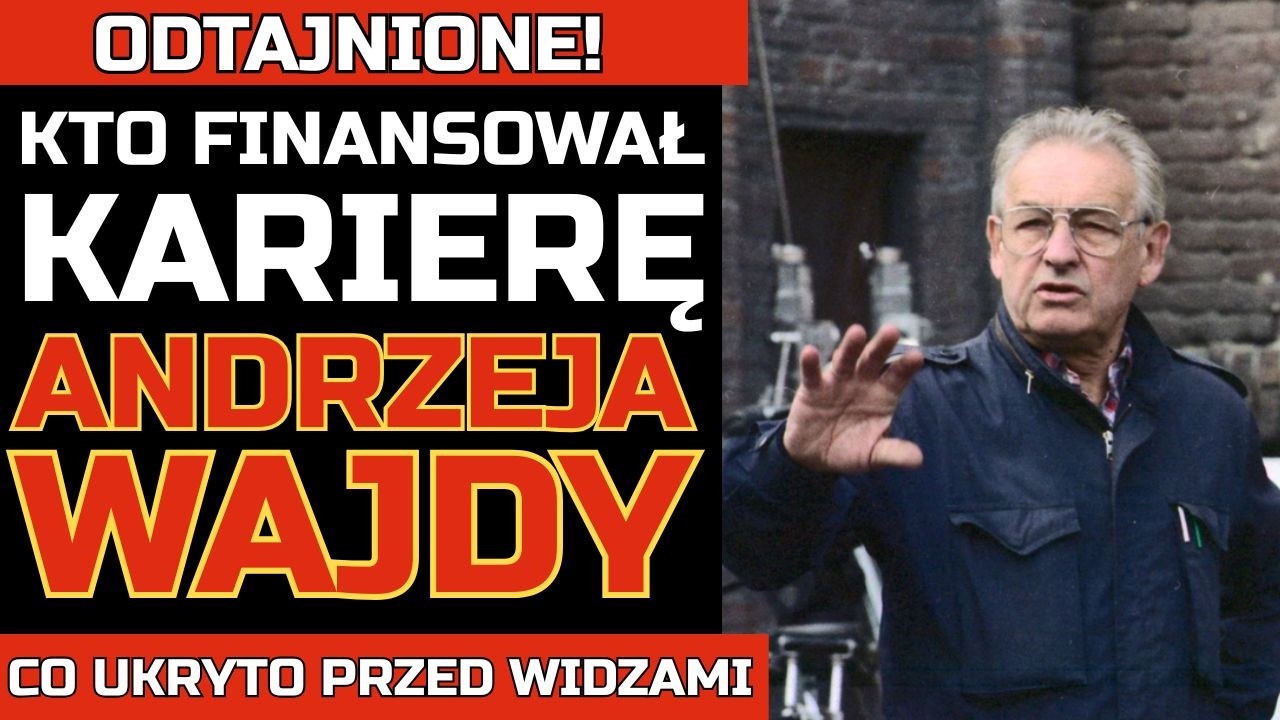 Kto finansował karierę Andrzeja Wajdy &mdash; prawda o powiązaniach z władzą