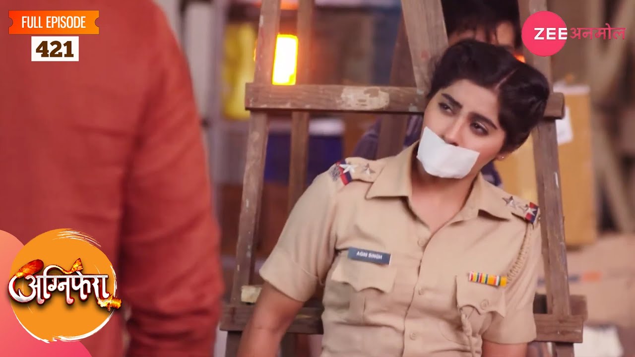 अग्नि का हुआ अपहरण | Agnifera | New Serial | Full Episode 421 | Zee Anmol