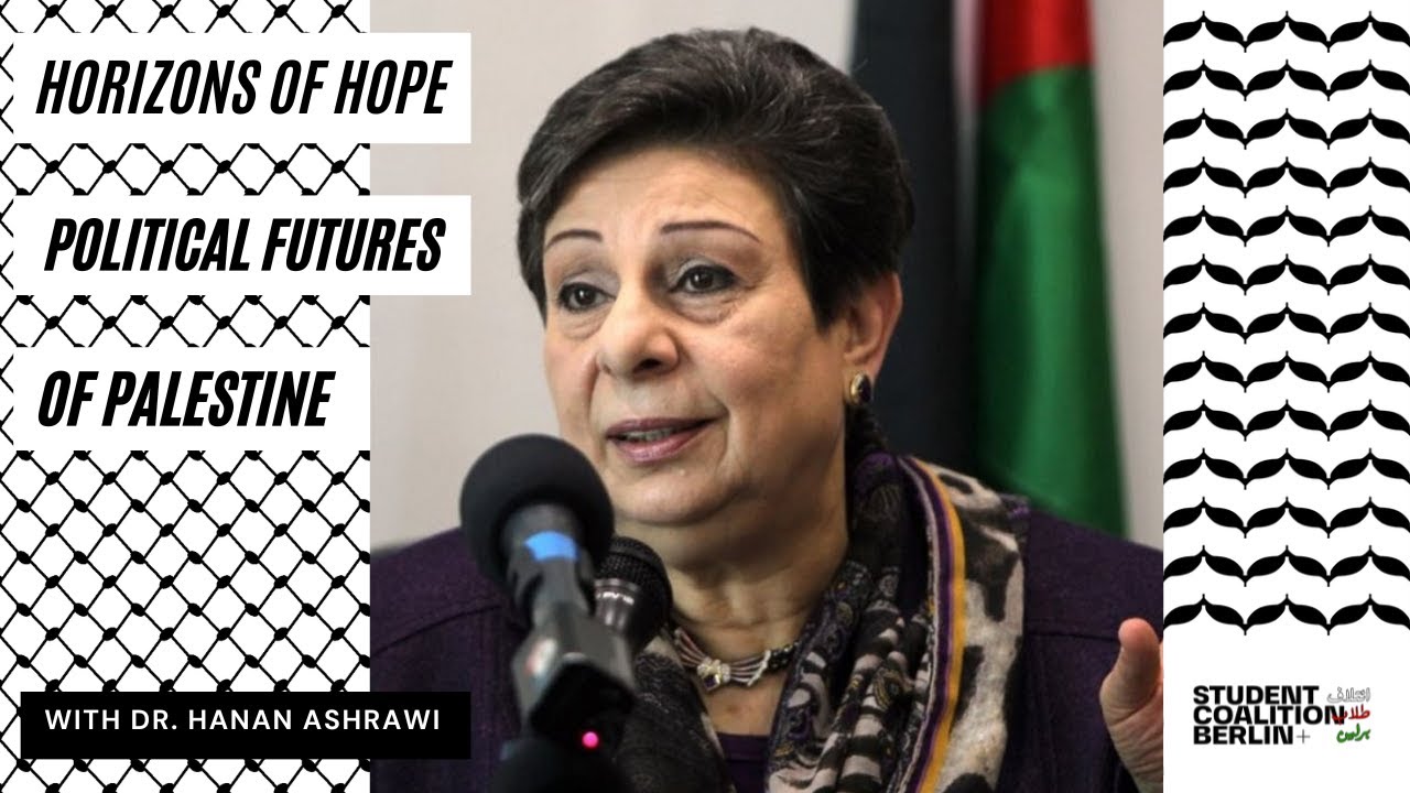 Horizons of Hope: A Conversation with Dr. Hanan Ashrawi about Palestine's Political Future