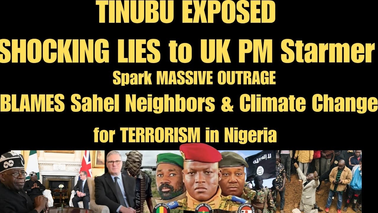 Tinubu LIES to UK PM 'Sahel State Burkina Faso, Mali, Niger & Climate Change Caused Tërrørism in Nig