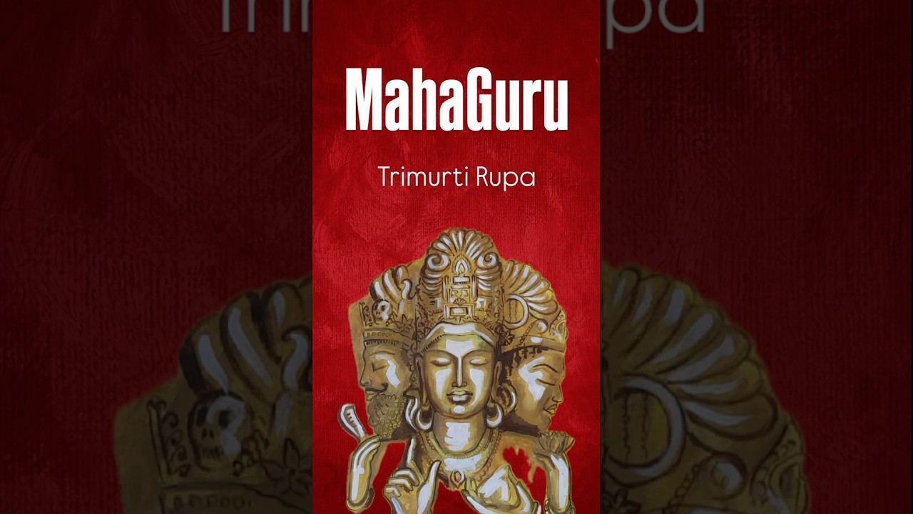 Trimurti Rupa Mahaguru! 