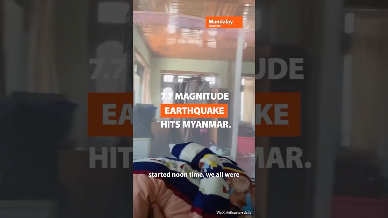 Emergency: 7.7 Magnitude Earthquake Strikes Central Myanmar