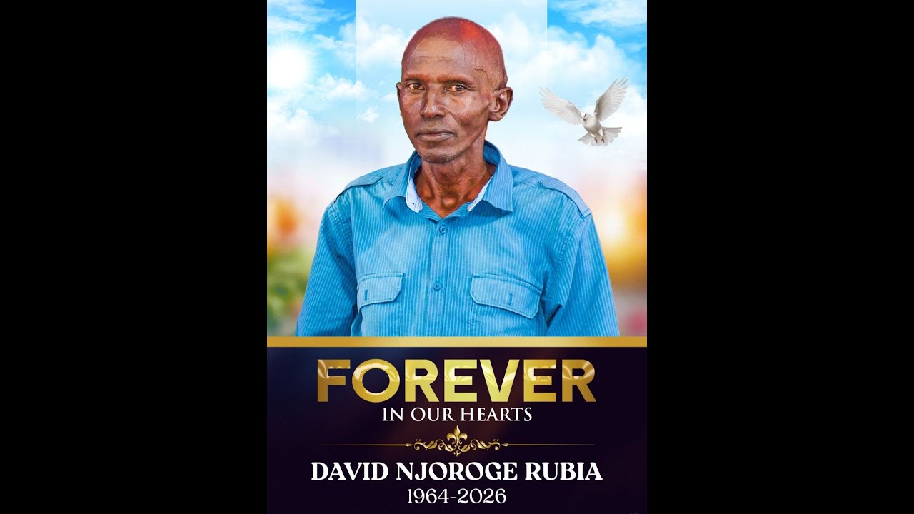 CELEBRATING THE LIFE OF DAVID NJOROGE RUBIA {1964-2026}