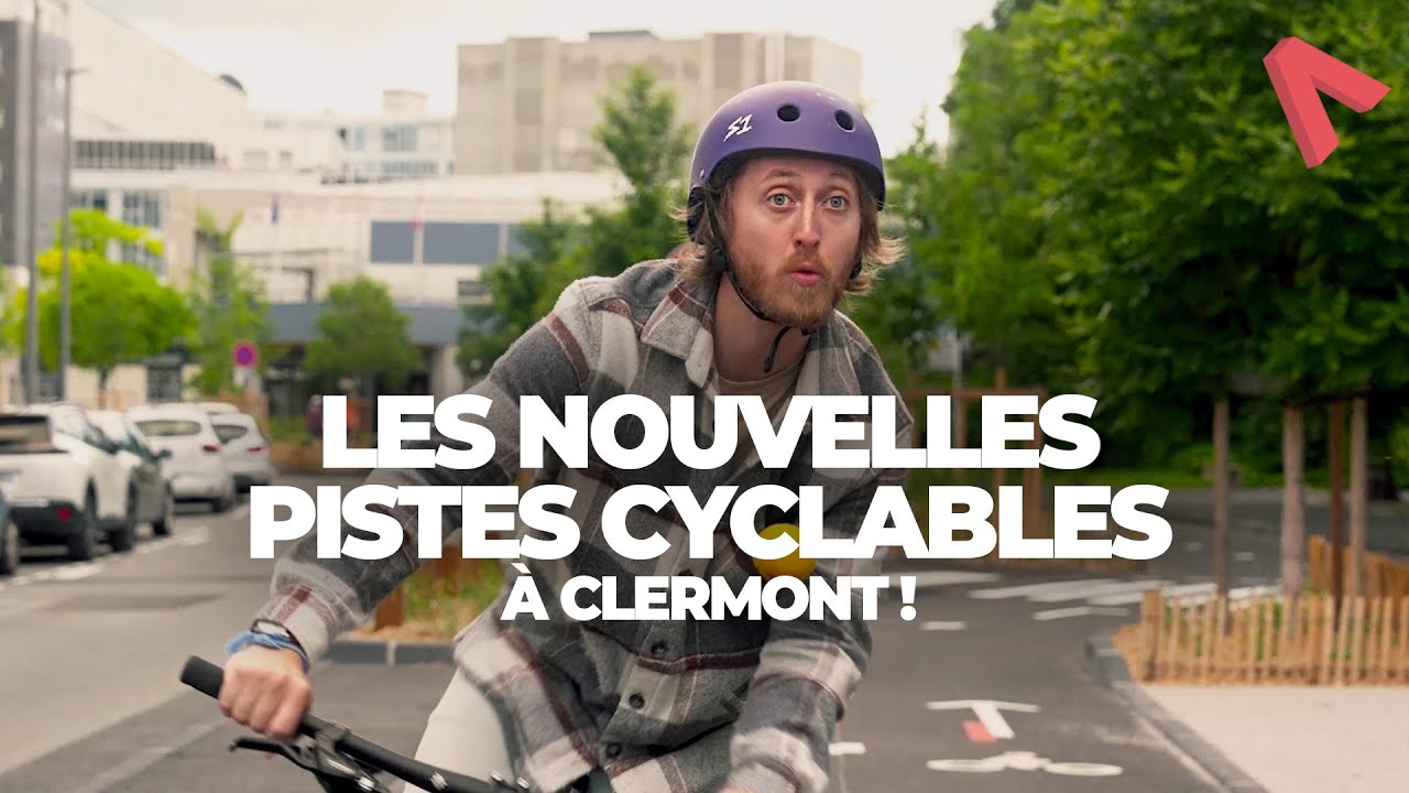 LES NOUVELLES PISTES CYCLABLES à Clermont-Fd