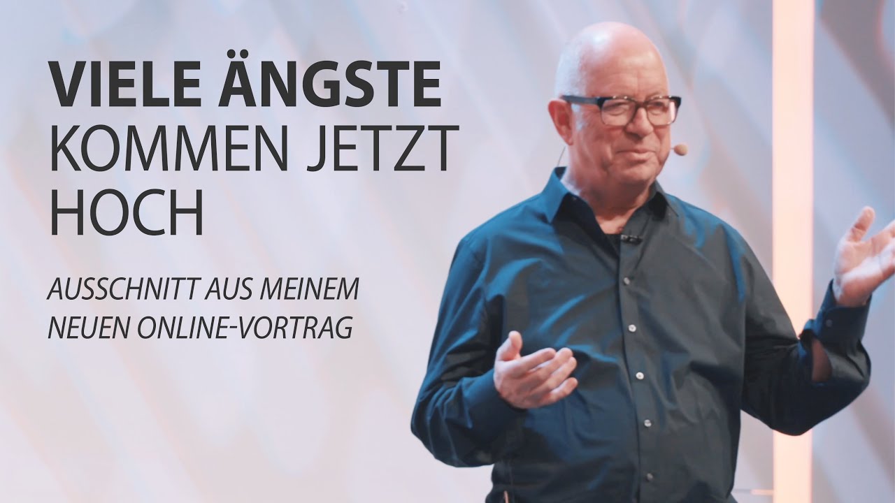 Ausschnitt aus meinem neuen Online-Vortrag: Viele &Auml;ngste kommen jetzt hoch