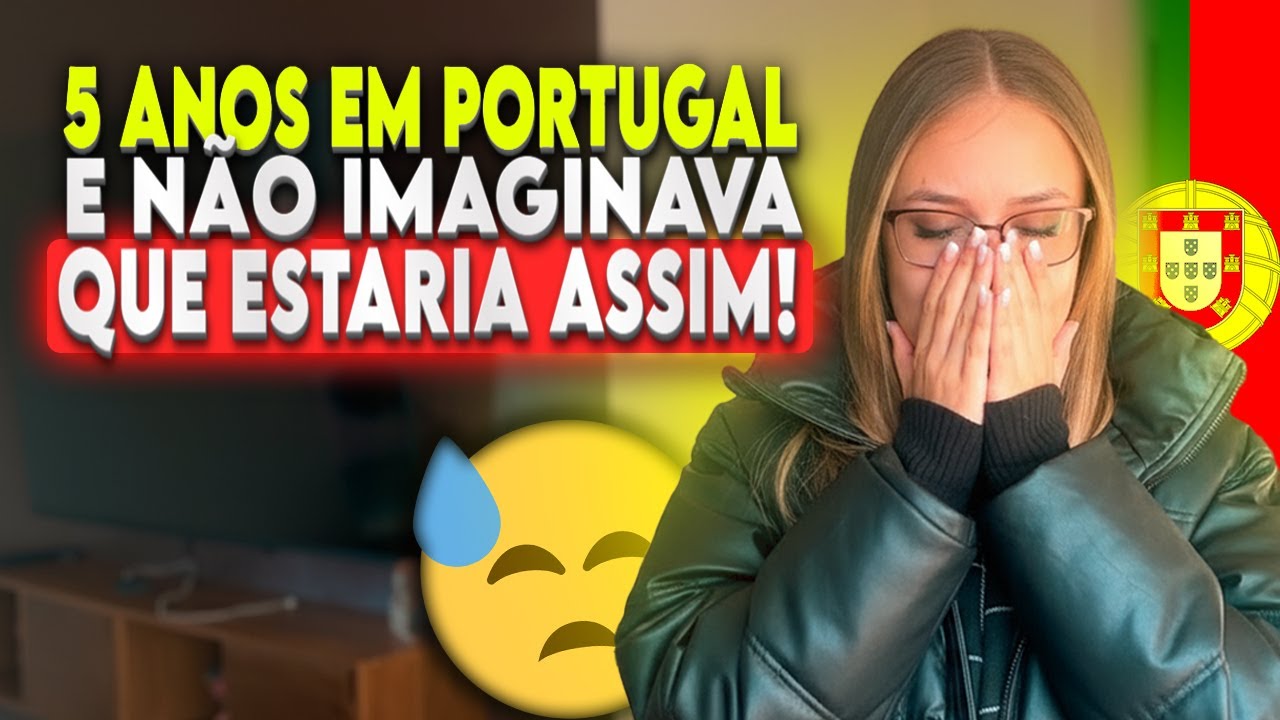 Portugal Me Decepcionou? A Realidade Ap&oacute;s 5 Anos