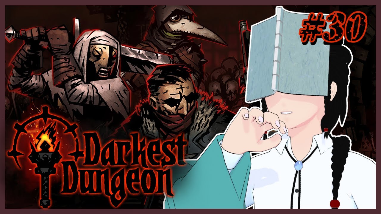 【Darkest Dungeon  #30】完全初見Darkest Dungeon【#Vtuber / 読路おろか】
