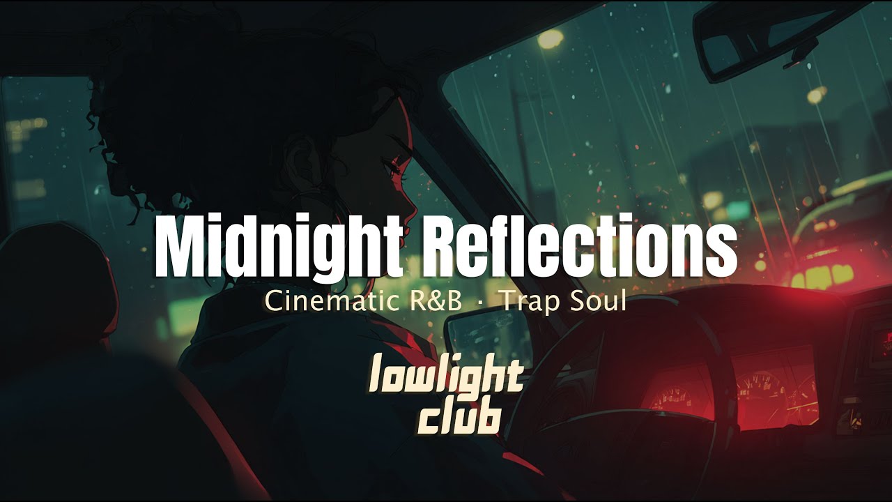 Midnight Reflections – The Cinematic R&B & Trap Soul Mix You Feel, Not Just Hear (Broadcast 014)