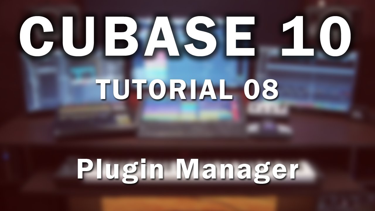 Cubase 10 Pro - Tutorial 08 - Plugin Manager