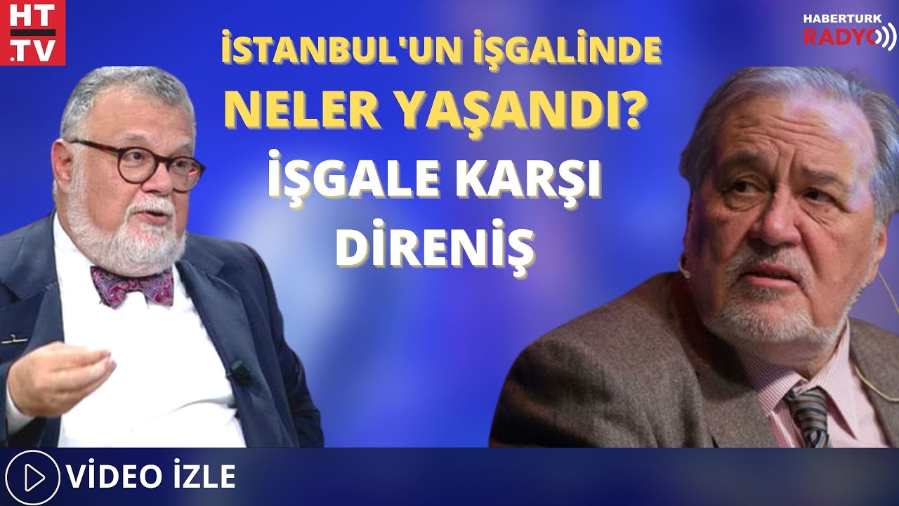 İstanbul'un İşgalinde Neler Yaşandı? İşgale Karşı Direniş