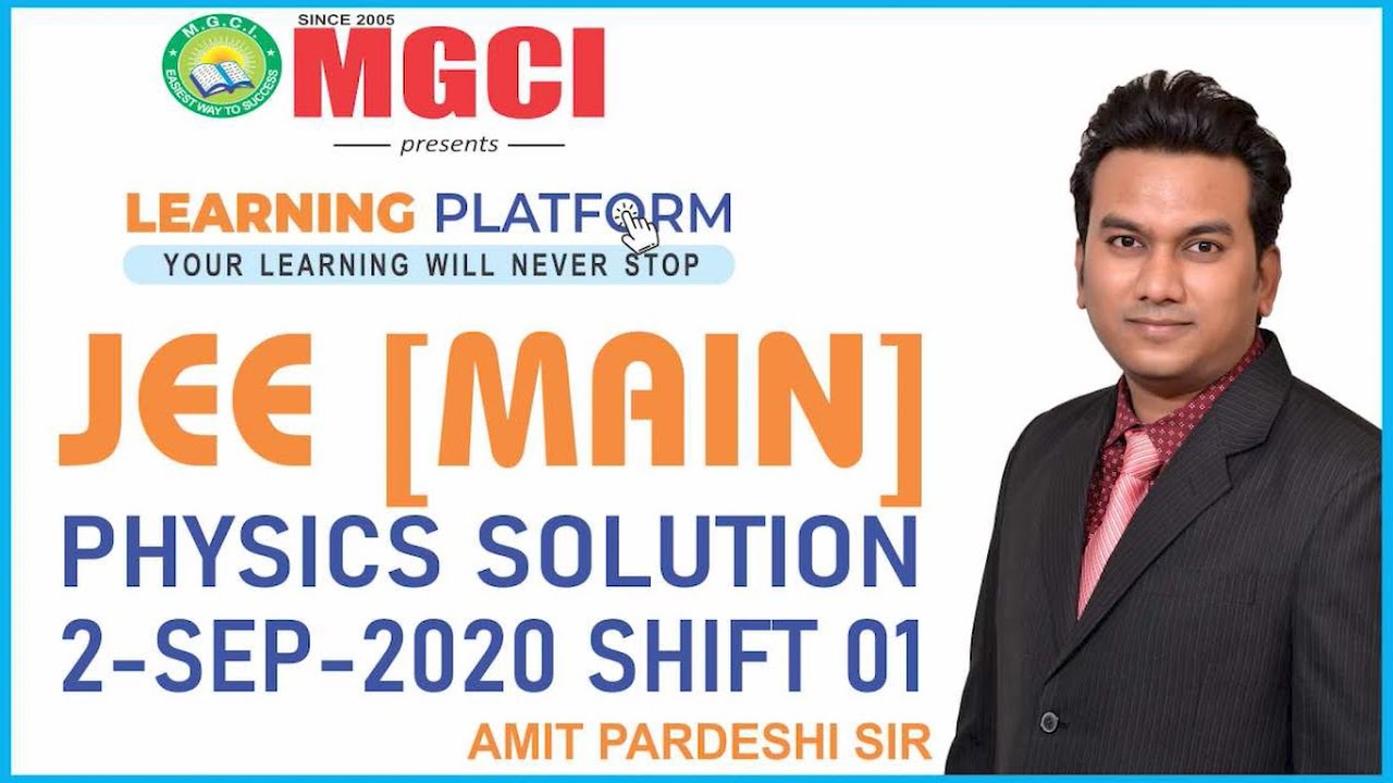 JEE MAIN 2ND SEP 2020 SHIFT 1 SOLUTION | PHYSICS | MGCI INDORE | AMIT PARDESHI SIR
