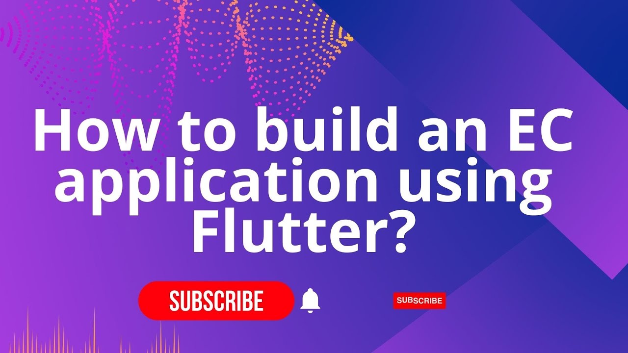 How to build an EC application using Flutter?