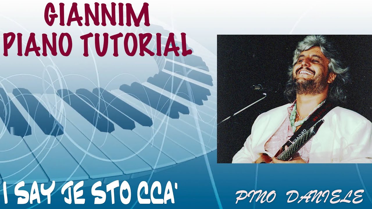 I Say Je Sto cca' (Pino Daniele) - Tutorial completo per pianoforte by GianniM