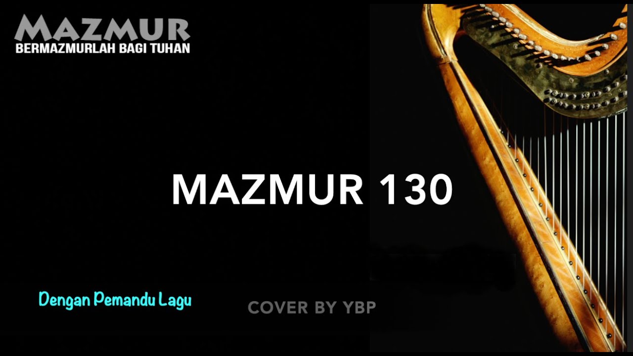 Mazmur 130 - Bermazmurlah Bagi Tuhan - Dengan Pemandu Lagu