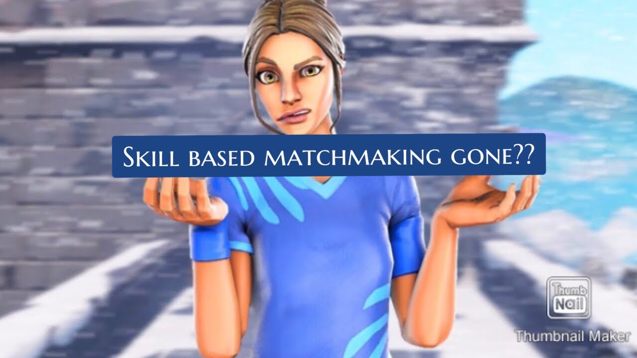 Thank you Epic games: Skill based matchmaking disabled