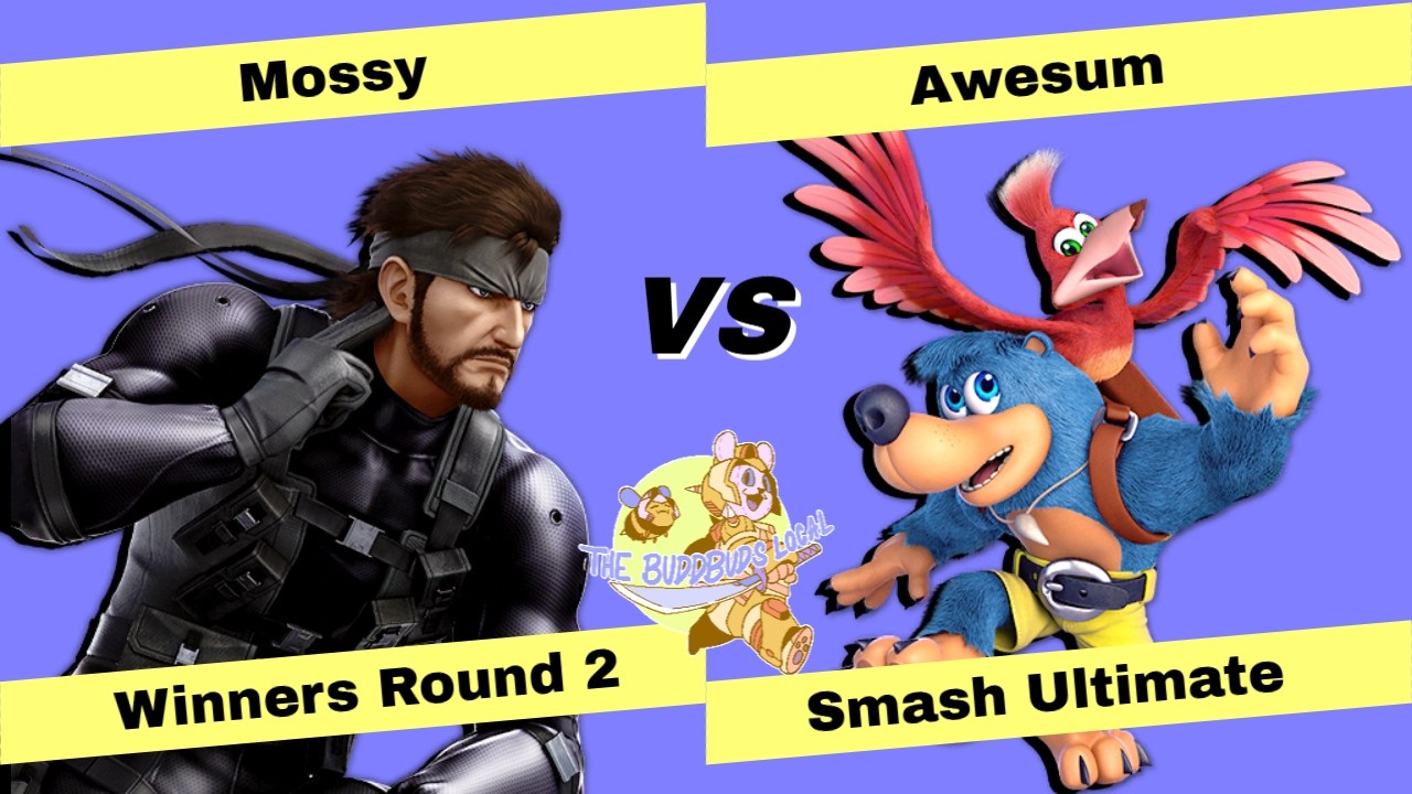 The BuddBuds Local #30: Winners Round 2 - Mossy (Snake) Vs. Awesum (Banjo & Kazooie) SSBU