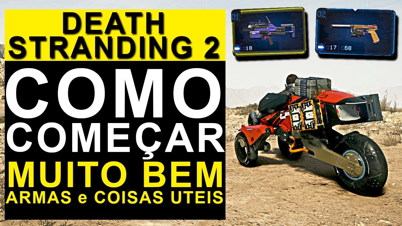 DEATH STRANDING 2 - COMO TER O INICIO PERFEITO e COME&Ccedil;AR MUITO BEM!!