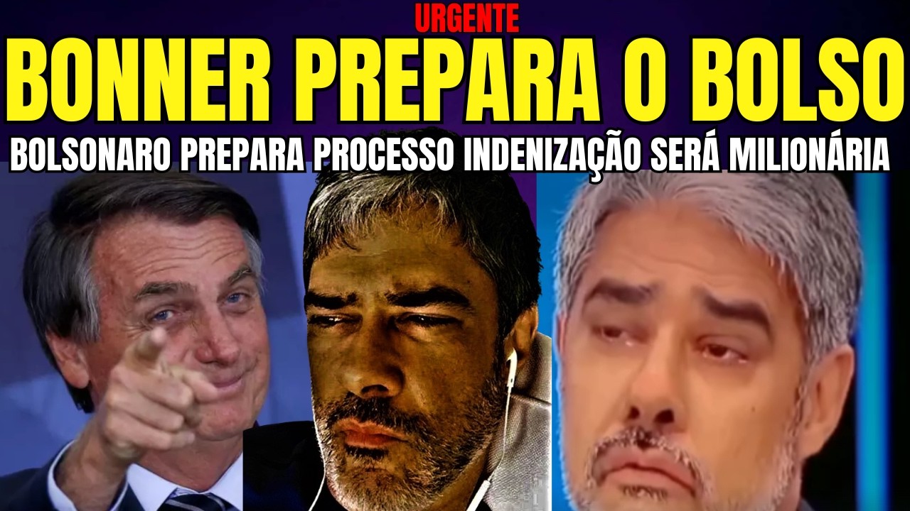 URGENTE BOLSONARO PREPARA PROCESSO E BONNER TERÁ QUE PAGAR INDENIZAÇÃO MILIONÁRIA POR FALSA ACUSAÇÃO