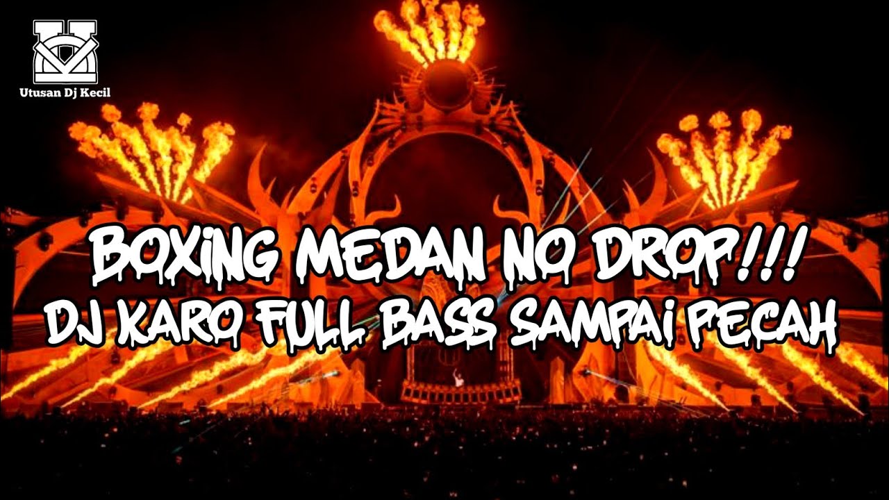 DJ BOXING MEDAN NO DROP !!! DJ KARO PEMERE DIBATA TERBARU DJ BOXING DUTCH MEDAN FULL BASS 2025