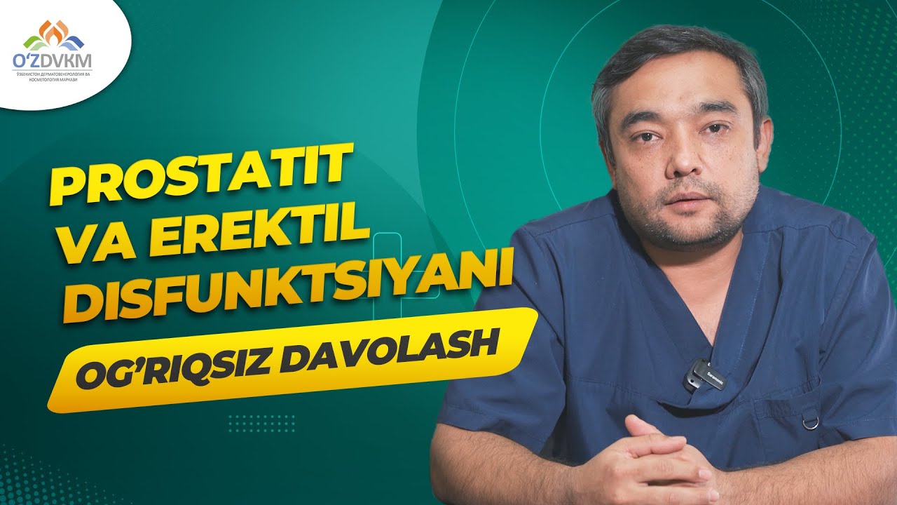 PROSTATIT va EREKTIL disfunktsiyani og’riqsiz davolash?