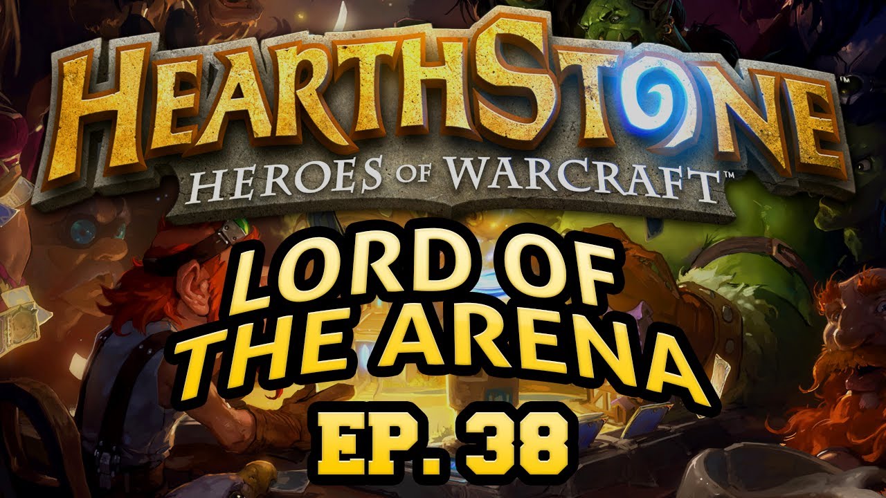 Hearthstone: Lord of the Arena - Episode 38