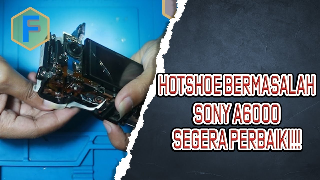 Perbaikan Sony A6000 dudukan flash Hotshoe Bermasalah Hotshoe Problem & Repairing