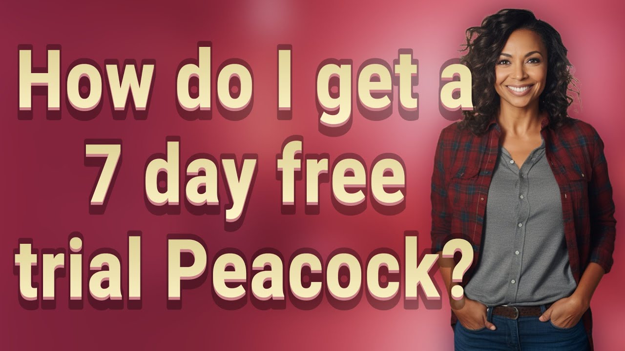 How do I get a 7 day free trial Peacock?