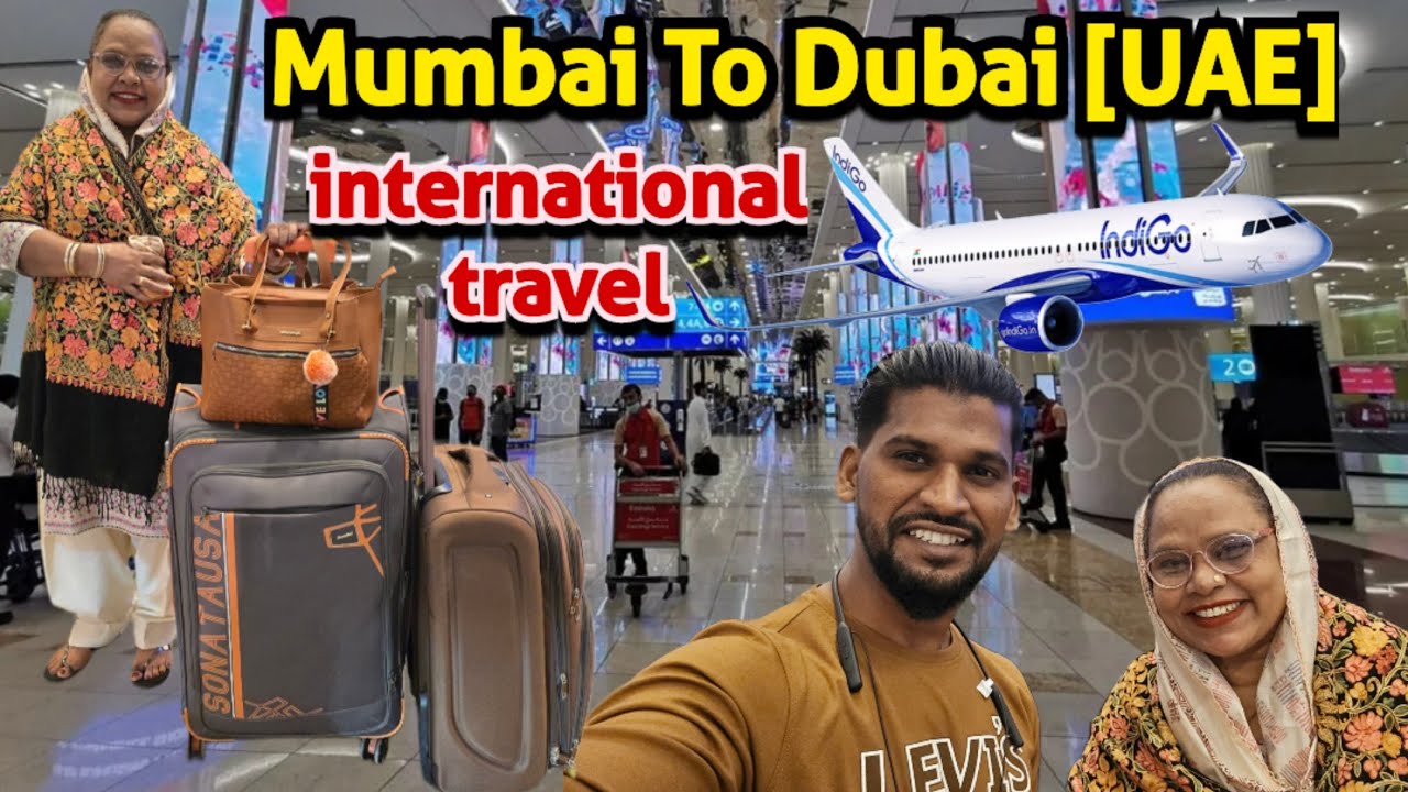 Mumbai To Dubai (UAE) | International Travel | Dubai Trip Start 😀