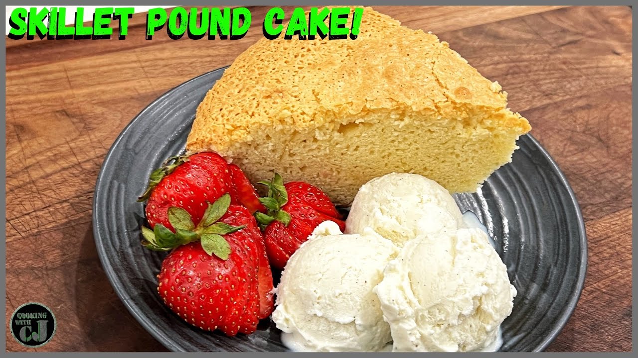 CAST IRON SKILLET POUND CAKE DESSERT!