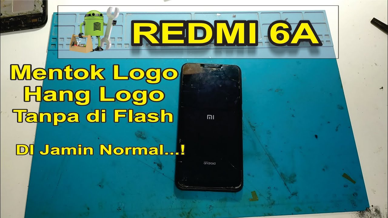 Perbaiki XIAOMI REDMI 6A Mentok Logo | Bootloop Tanpa Flash