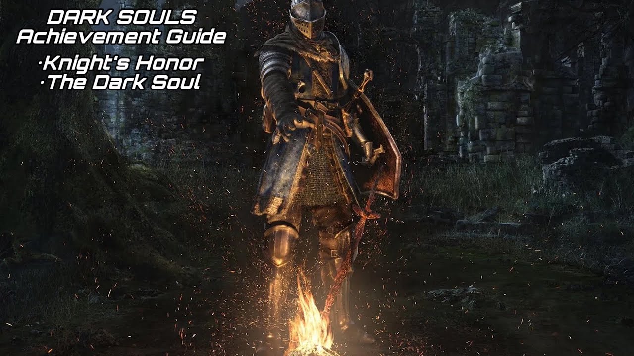DARK SOULS: Achievement Guide - Knight’s Honor, The Dark Soul