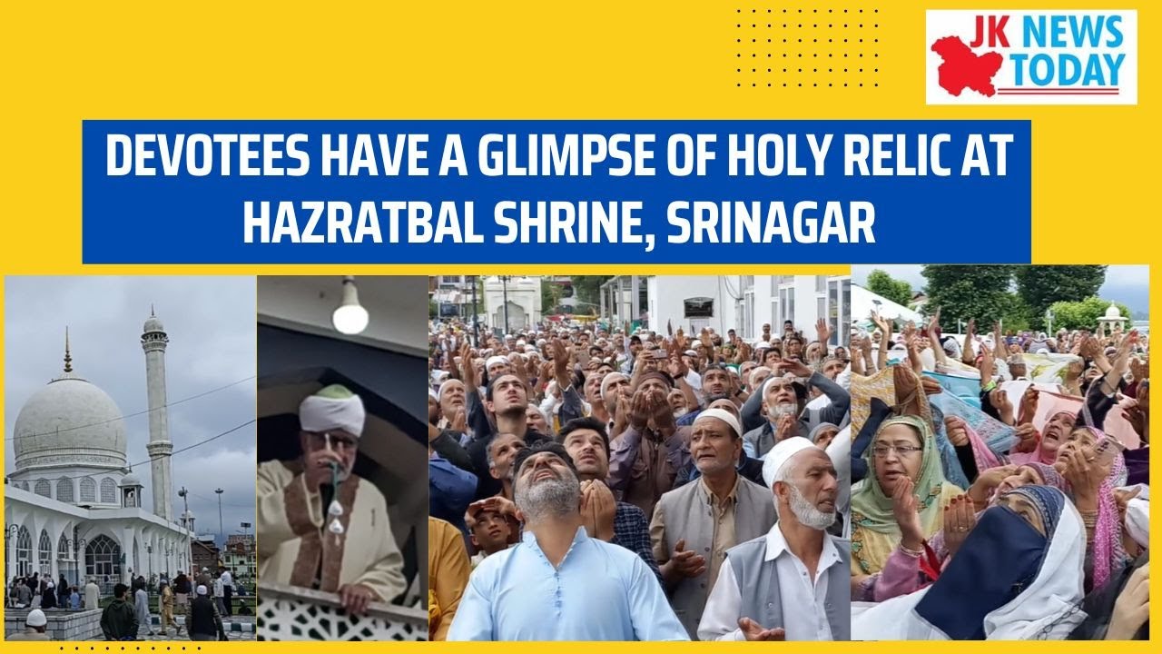 Devotees have a glimpse of holy relic at Hazratbal shrine, Srinagar | JK News Today