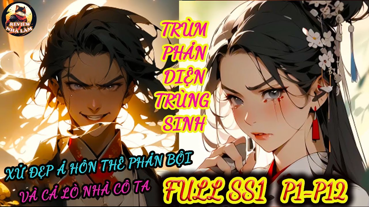 FULL SS1|Thiếu Gia Phản Diện Trùng Sinh Sống Lại, Xử Đẹp Ả Hôn Thê Phản Bội Và Nam CHính Não Tàn