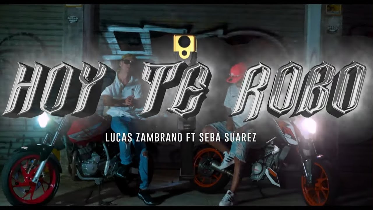HOY TE ROBO - SEBA SUAREZ X LUCAS ZAMBRANO (Official Music Video)