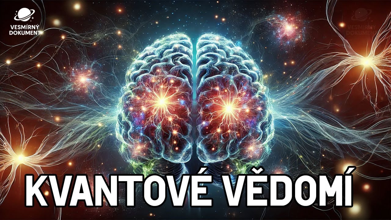 Kvantov&eacute; vědom&iacute;: Co když va&scaron;e mysl funguje jako kvantov&aacute; č&aacute;stice? | Vesm&iacute;rn&yacute; dokument 2025