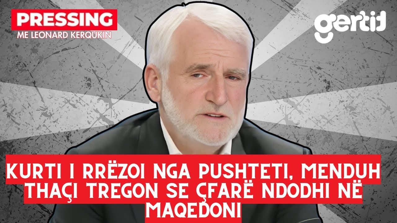 Kurti i rrëzoi nga pushteti, Menduh Thaçi tregon se çfarë ndodhi në Maqedoni | Pressing