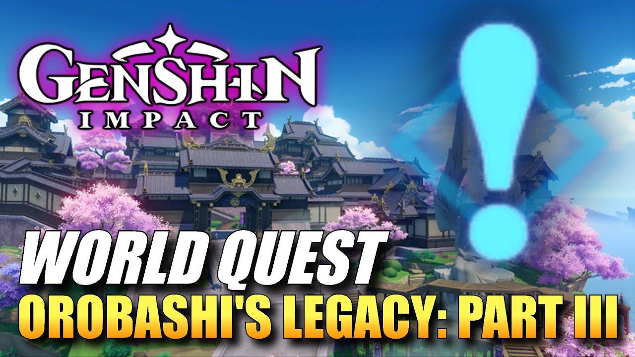 Genshin Impact - Orobashi's Legacy: Part III (World Quest Guide)