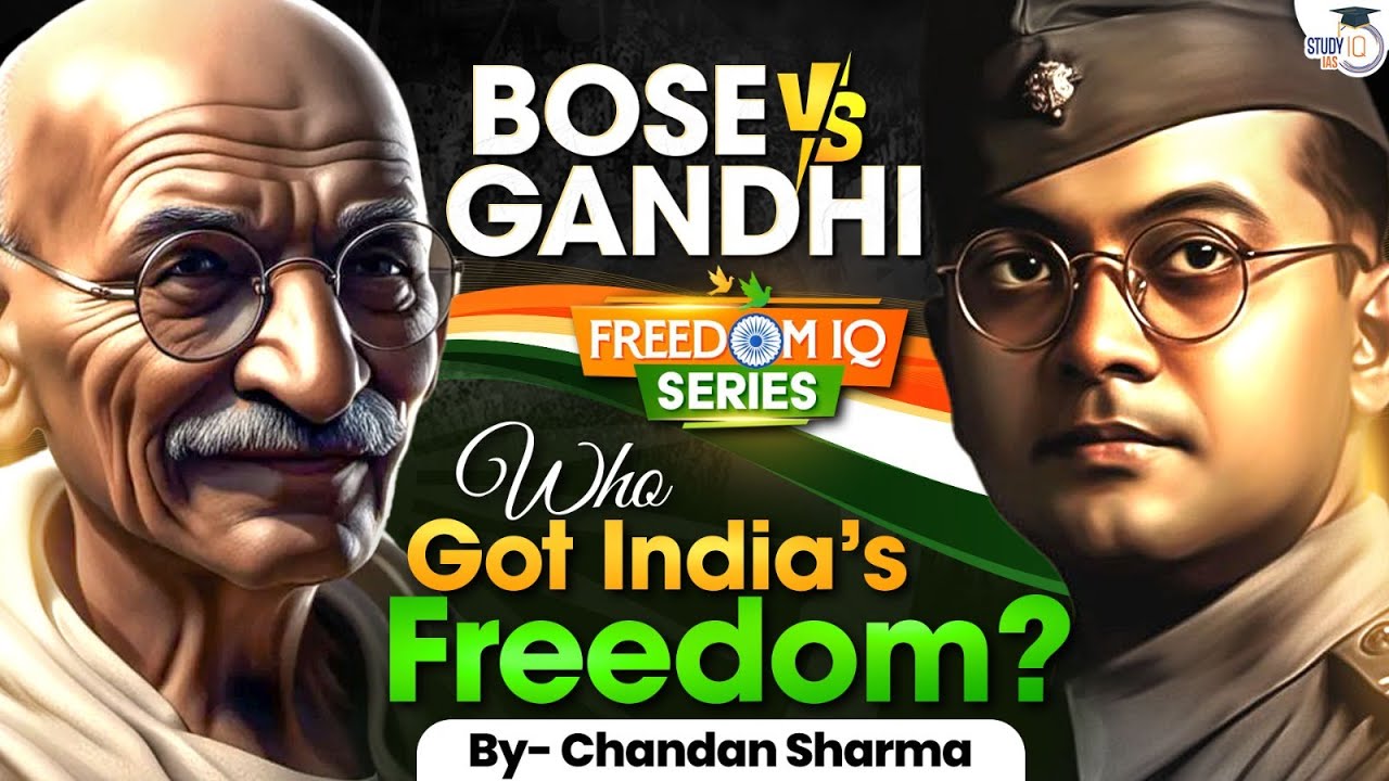 Who Really Got India&rsquo;s Freedom? | Subhash Chandra Bose vs Gandhi | Complete Analysis | StudyIQ IAS