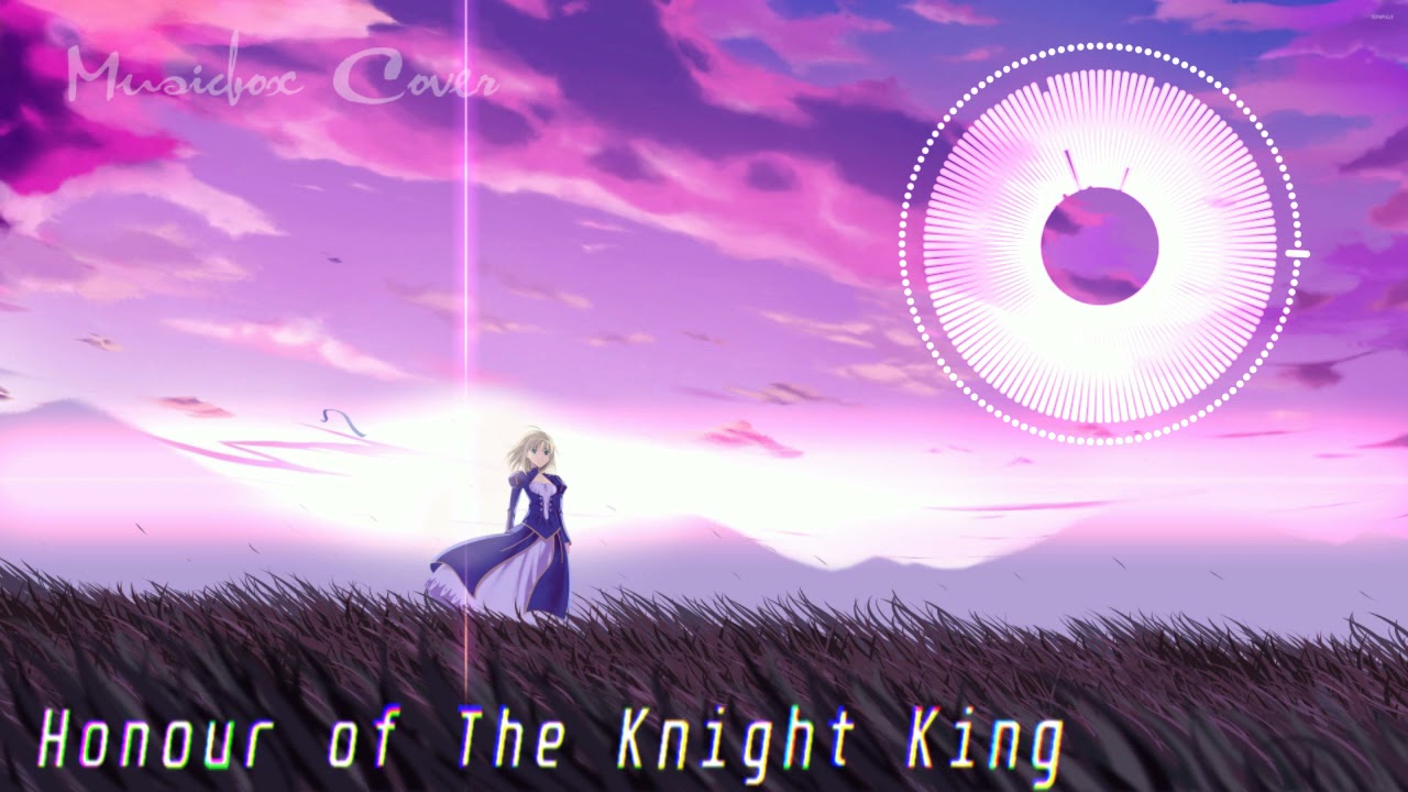 [Music box Cover] Fate Stay Night OST - Honour of The Knight King