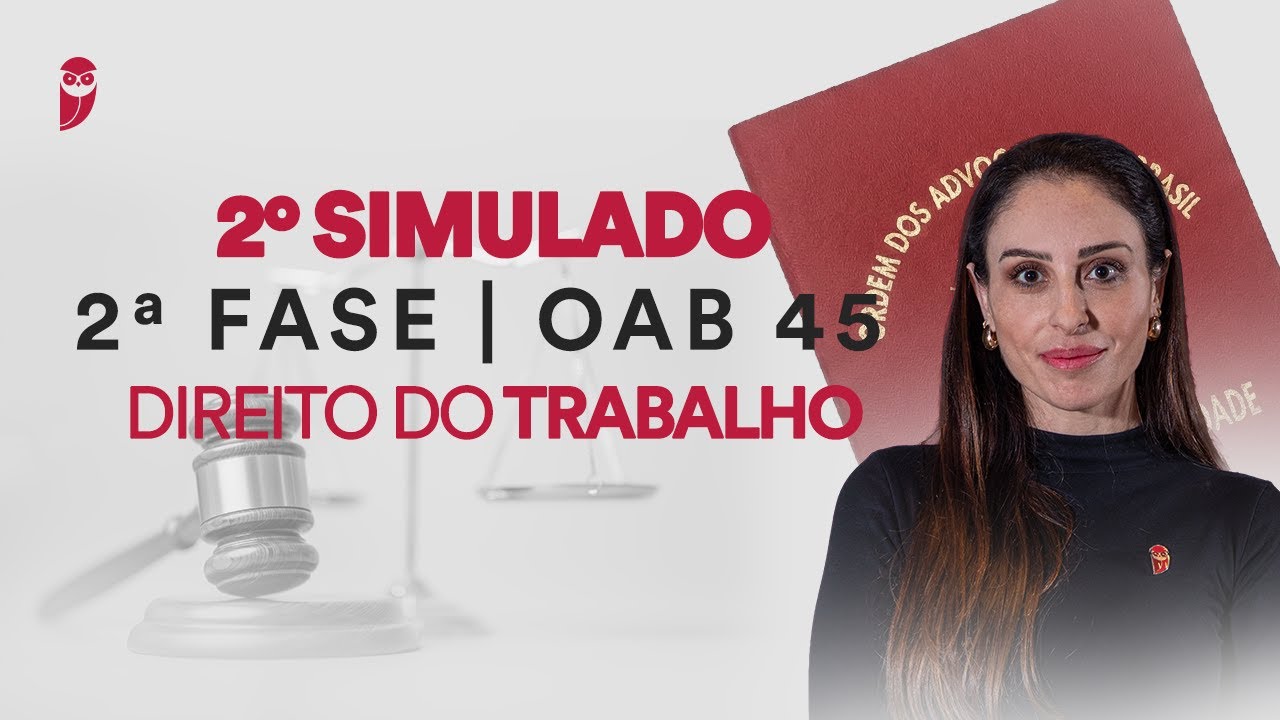 2º Simulado de 2ª Fase - OAB 45 - Direito do Trabalho - Correção