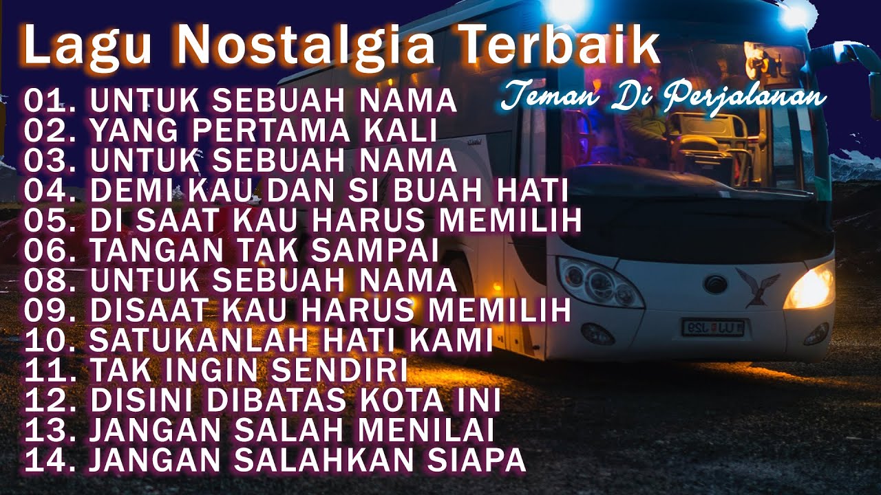 LAGU NOSTALGIA PALING DICARI | LAGU TEMBANG KENANGAN TEMAN DI PERJALANAN | UNTUK SEBUAH NAMA