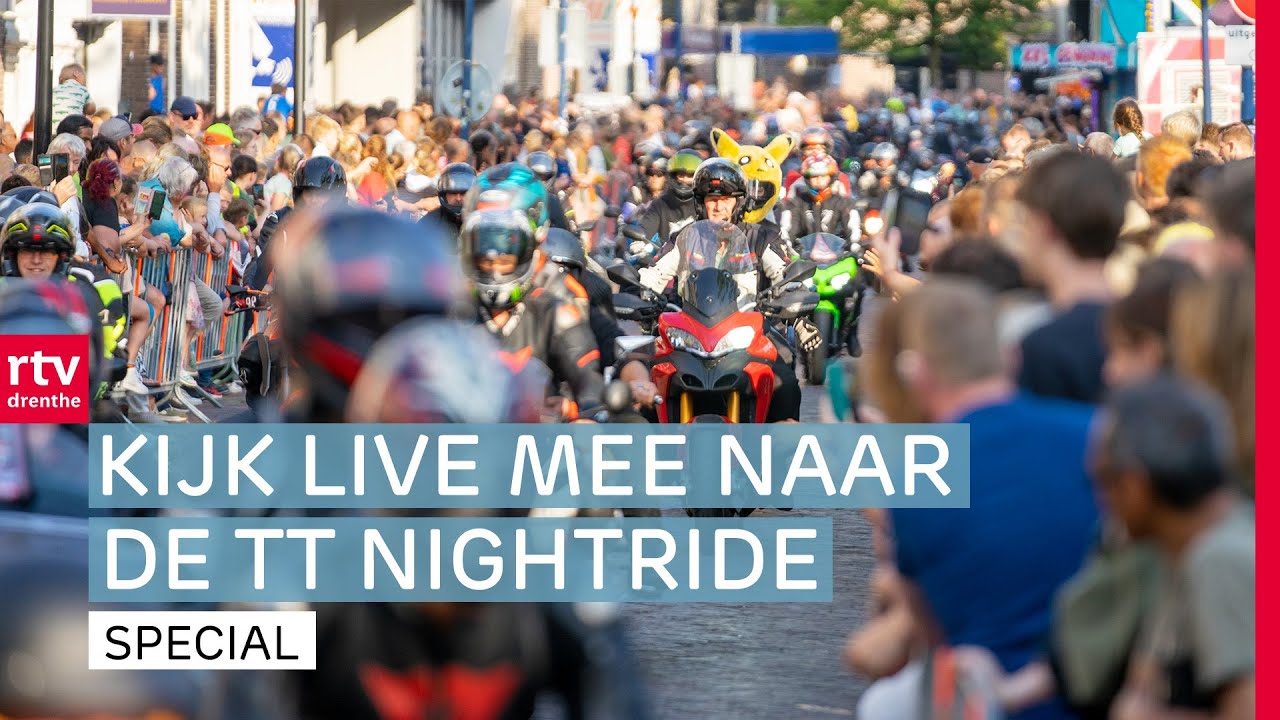 LIVE: Kijk mee met de TT Nightride | RTV Drenthe