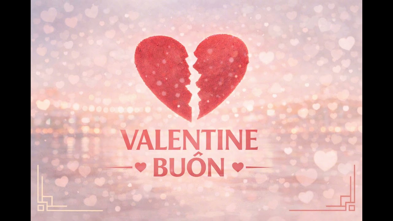VALENTINE BUỒN – Bolero Tâm Trạng Hay Nhất | Nhạc Tình Yêu Dang Dở Nghe Mà Đau Lòng