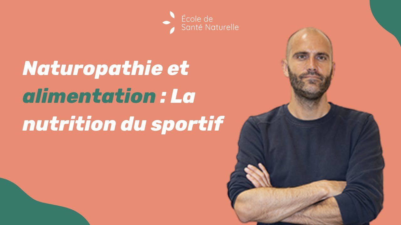 Naturopathie et alimentation : La nutrition du sportif