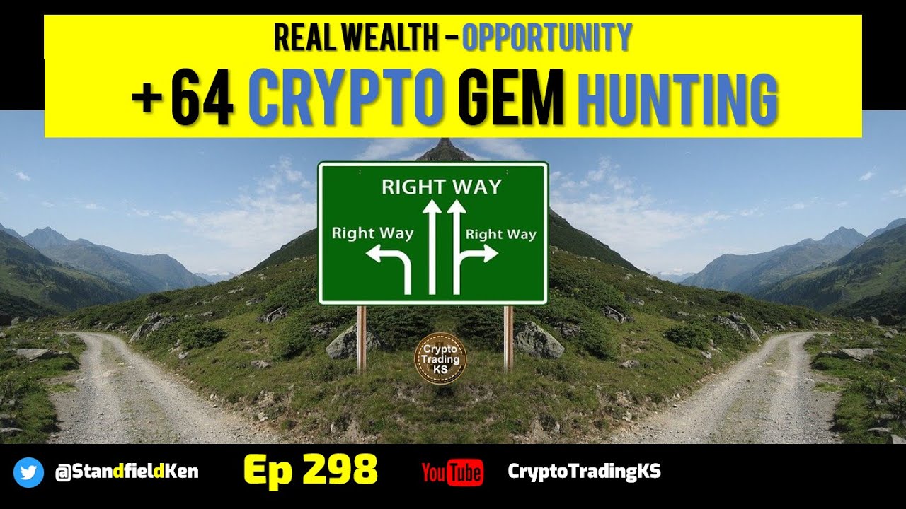E298  64 Crypto gem hunting! Looking for ALTS that could party!  KSRealWealth - Opportunity +++