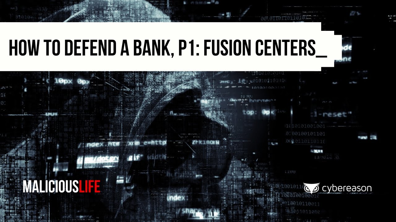 How To Defend A Bank, Part 1: Fusion Centers | Malicious Life podcast